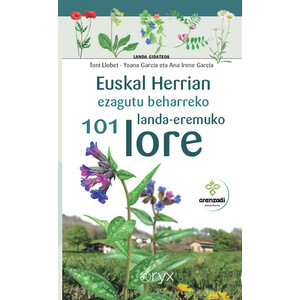 EUSKAL HERRIAN EZAGUTU BEHARREKO LANDA-EREMUKO 101 LORE. LANDA GIDATXOA-MINIGUÍA DE CAMPO