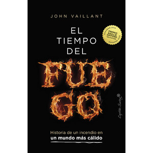 EL TIEMPO DEL FUEGO. HISTORIA DE UN INCENDIO EN UN MUNDO MÁS CÁLIDO