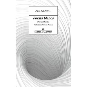 FORATS BLANCS: EL DESTÍ QUÀNTIC DELS FORATS NEGRES. QUÈ HI HA MÉS ENLLÀ DE LA FI DELS TEMPS?