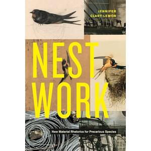 NESTWORK. NEW MATERIAL RHETORICS FOR PRECARIOUS SPECIES
