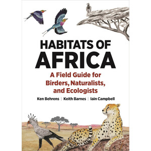 HABITATS OF AFRICA. A FIELD GUIDE FOR BIRDERS, NATURALISTS AND ECOLOGISTS