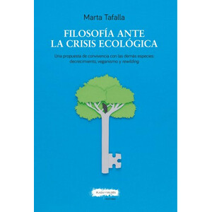 FILOSOFIA ANTE LA CRISIS ECOLOGICA. UNA PROPUESTA DE CONVIVENCIA CON LAS DEMAS ESPECIES: DECRECIMIENTO, VEGANISMO Y REWILDING