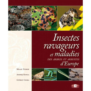 INSECTES RAVAGEURS ET MALADIES DES ARBRES ET ARBUSTES D'EUROPE