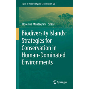 BIODIVERSITY ISLANDS. STRATEGIES FOR CONSERVATION IN HUMAN-DOMINATED ENVIRONMENTS