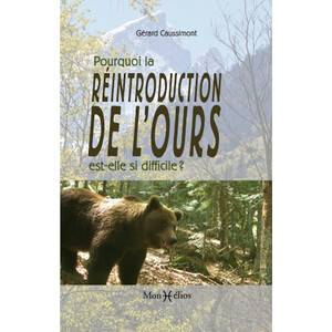 POURQUOI LA RÉINTRODUCTION DE L'OURS EST-ELLE SI DIFFICILE?