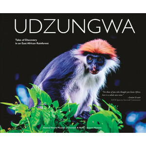UDZUNGWA. TALES OF DISCOVERY IN AN EAST AFRICAN RAINFOREST