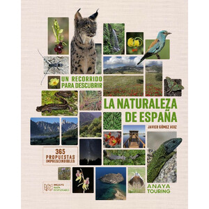 UN RECORRIDO PARA DESCUBRIR LA NATURALEZA DE ESPAÑA. 365 PROPUESTAS IMPRESCINDIBLES