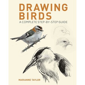 DRAWING BIRDS: A COMPLETE STEP-BY-STEP GUIDE