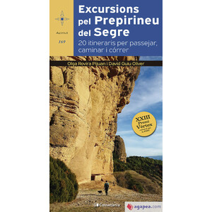 EXCURSIONS PEL PREPIRINEU DEL SEGRE. 20 ITINERARIS PER PASSEJAR, CAMINAR I CÓRRER