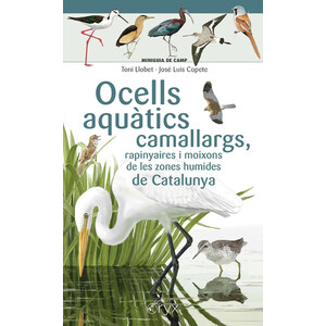 OCELLS AQUÀTICS CAMALLARGS, RAPINYAIRES I MOIXONS DE LES ZONES HUMIDES. MINIGUIA DE CAMP