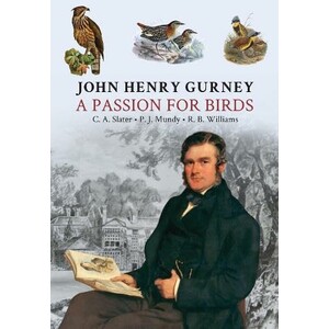 JOHN HENRY GURNEY: A PASSION FOR BIRDS
