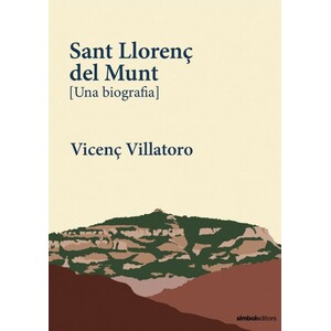 SANT LLORENÇ DEL MUNT. UNA BIOGRAFIA