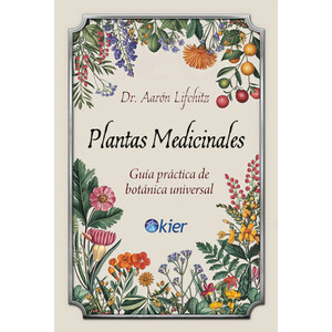 PLANTAS MEDICINALES. GUÍA PRÁCTICA DE BOTÁNICA UNIVERSAL
