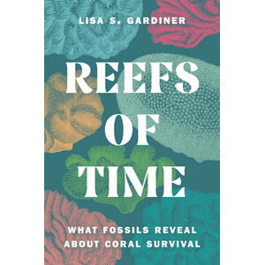 REEFS OF TIME. WHAT FOSSILS REVEAL ABOUT CORAL SURVIVAL
