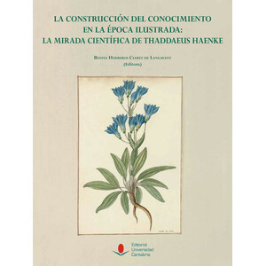 LA CONSTRUCCIÓN DEL CONOCIMIENTO EN LA ÉPOCA ILUSTRADA. LA MIRADA CIENTÍFICA DE THADDAEUS HAENKE