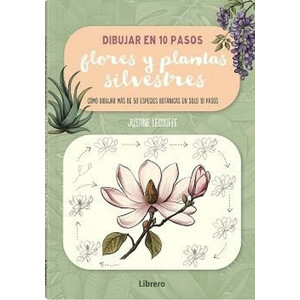 DIBUJAR EN 10 PASOS FLORES Y PLANTAS SILVESTRES