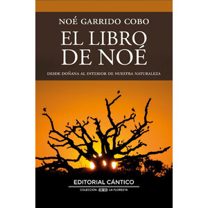 EL LIBRO DE NOE. UN VIAJE INTERIOR DESDE LA MARISMA A LA MONTAÑA