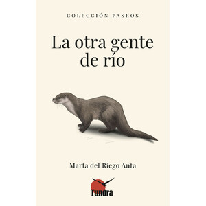 LA OTRA GENTE DEL RÍO. COLECCIÓN PASEOS