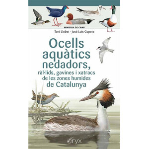 OCELLS AQUÀTICS NEDADORS, RÀL·LIDS, GAVINES I XATRACS DE LES ZONES HUMIDES DE CATALUNYA. MINIGUIA DE CAMP