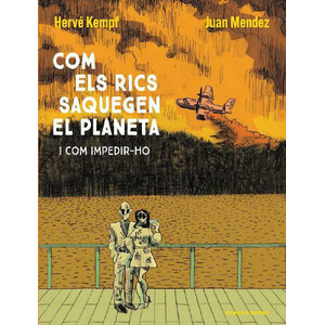 COM ELS RICS SAQUEGEN EL PLANETA I COM IMPEDIR-HO