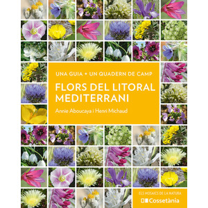 FLORS DEL LITORAL MEDITERRANI. UNA GUIA + UN QUADERN DE CAMP