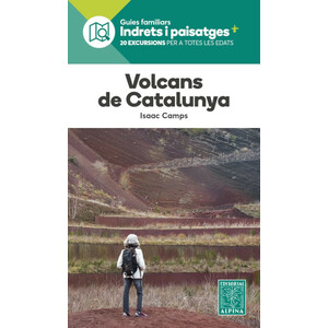 VOLCANS DE CATALUNYA. GUIES FAMILIARS INDRETS I PASATGES. 30 EXCURSIONS PER A TOTES LES EDATS