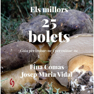 ELS MILLORS 25 BOLETS. GUÍA PER TROBAR-NE I PER CUINAR-NE