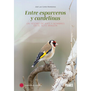 ENTRE ESPARVEROS Y CARDELINAS. UN TESORO DE AVES Y NOMBRES EN EL ALTO ARAGÓN