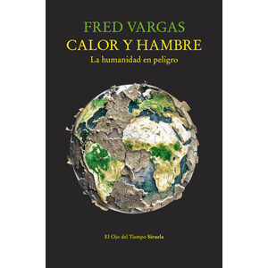 CALOR Y HAMBRE. LA HUMANIDAD EN PELIGRO