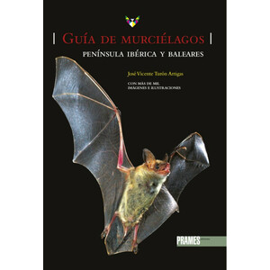 GUÍA DE MURCIÉLAGOS. PENÍNSULA IBÉRICA Y BALEARES