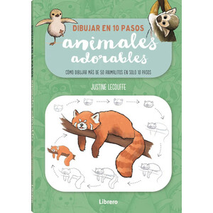 DIBUJAR EN 10 PASOS ANIMALES ADORABLES. DIBUJAR MÁS DE 50 ANIMALES EN SOLO 10 PASOS