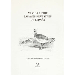 MI VIDA ENTRE LAS AVES SILVESTRES DE ESPAÑA