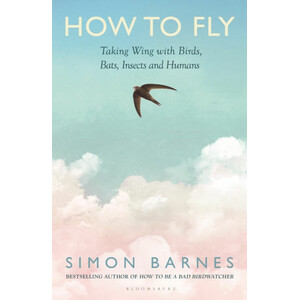 HOW TO FLY. TAKING WING WITH BIRDS, BATS, INSECTS AND HUMANS
