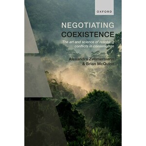 NEGOTIATING COEXISTENCE. THE ART AND SCIENCE OF RESOLVING CONFLICTS IN CONSERVATION