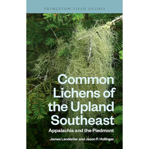 COMMON LICHENS OF THE UPLAND SOUTEAST: APPALACHIA AND THE PIEDMONT