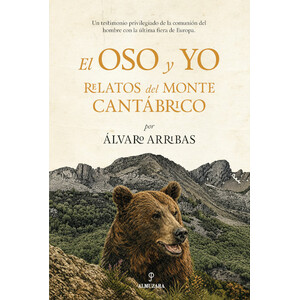 EL OSO Y YO. RELATOS DEL MONTE CANTÁBRICO