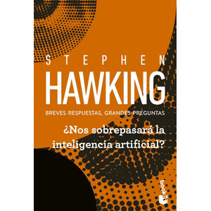¿NOS SOBREPASARÁ LA INTELIGENCIA ARTIFICIAL? BREVES RESPUESTAS, GRANDES PREGUNTAS