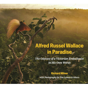 ALFRED RUSSEL WALLACE IN PARADISE: THE ODYSSEY OF A VICTORIAN EVOLUTIONIST IN HIS OWN WORDS