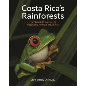COSTA RICA'S RAINFORESTS: THE NATURAL HISTORY OF THE PLANTS AND ANIMALS OF LA SELVA
