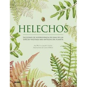 HELECHOS. LECCIONES DE SUPERVIVENCIA DE UNAS DE LAS ESPECIES VEGETALES MÁS ANTIGUAS DEL PLANETA