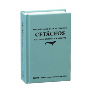 CETÁCEOS, BALLENAS, DELFINES Y MARSOPAS. PEQUEÑO LIBRO DE LA NATURALEZA