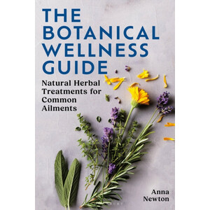 THE BOTANICAL WELLNESS GUIDE
