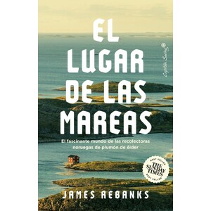 EL LUGAR DE LAS MAREAS. EL FASCINANTE MUNDO DE LAS RECOLECTORAS NORUEGAS DE PLUMÓN DE ÉIDER