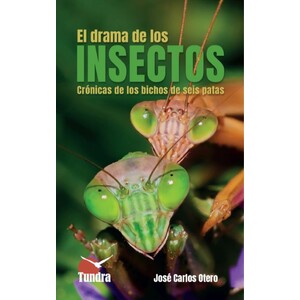 EL DRAMA DE LOS INSECTOS. CRÓNICAS DE LOS BICHOS DE SEIS PATAS