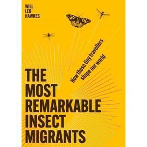 THE MOST REMARKABLE INSECT MIGRANTS: HOW THESE TINY TRAVELLERS SHAPE OUR WORLD