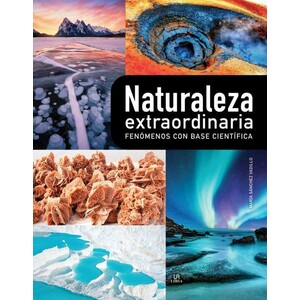 NATURALEZA EXTRAORDINARIA. FENÓMENOS CON BASE CIENTÍFICA
