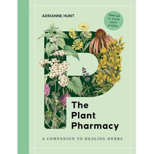 THE PLANT PHARMACY. A COMPANION TO HEALING HERBS