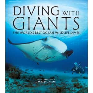 DIVING WITH GIANTS. THE WORLD'S BEST OCEAN WILDLIFE DIVES