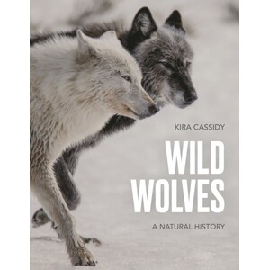 WILD WOLVES: A NATURAL HISTORY