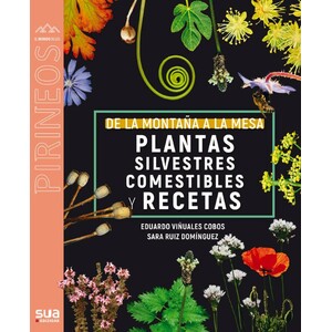DE LA MONTAÑA A LA MESA. PLANTAS SILVESTRES COMESTIBLES Y RECETAS